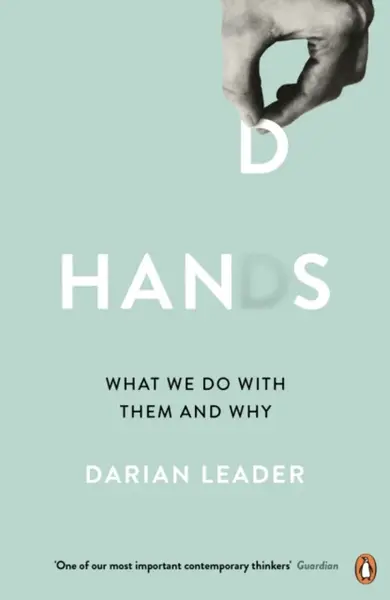 Hands - Darian Leader