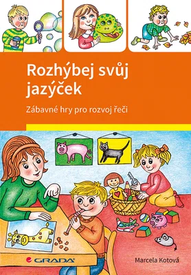 Kniha: Rozhýbej svůj jazýček od Kotová Marcela