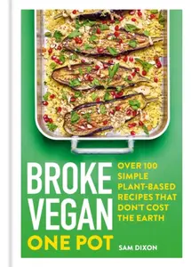 Broke Vegan: One Pot - Sam Dixon
