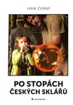 E-kniha: Po stopách českých sklářů od Černý Ivan