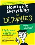 How to Fix Everything For Dummies - Gary Hedstrom, Peg Hedstrom, Judy Ondrla Tremore