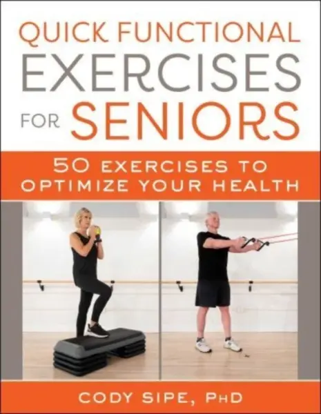 Quick Functional Exercises for Seniors - Cody Sipe
