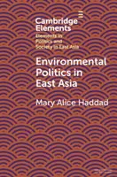 Environmental Politics in East Asia - Mary Alice  Haddad
