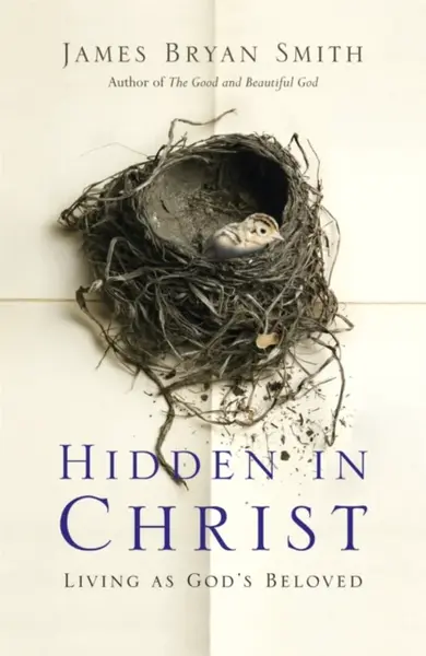 Hidden in Christ - James Bryan Smith