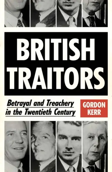 British Traitors - Gordon Kerr