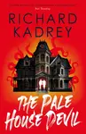 The The Discreet Eliminators series - The Pale House Devil - Richard Kadrey