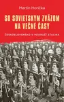 So Sovietskym zväzom na večné časy - Martin Horička