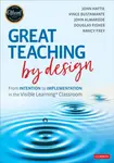 Great Teaching by Design - Douglas Fisher, Nancy Frey, John Hattie, John T.  Almarode, Vince Bustamante
