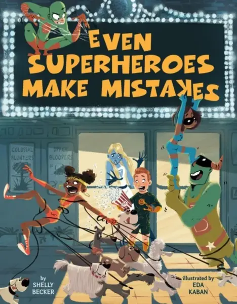 Even Superheroes Make Mistakes - Shelly Becker
