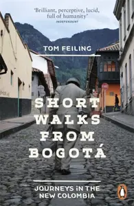 Short Walks from Bogota - Tom Feiling