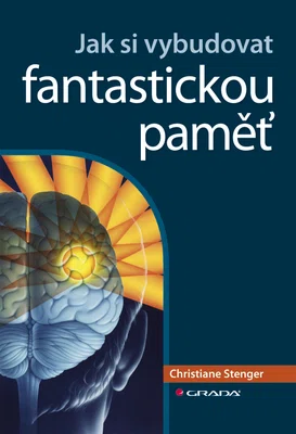 E-kniha: Jak si vybudovat fantastickou paměť od Stenger Christiane