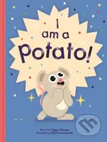 I Am a Potato! - Ziggy Hanaor - kniha z kategorie Pro děti