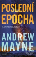 Poslední epocha - Andrew Mayne - kniha z kategorie Thrillery