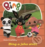 Bing a jeho svět - kolektív autorov - kniha z kategorie Pohádky