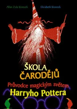 Škola čarodějů - Průvodce magickým světem Harryho Pottera (poškozená) - Allan Zola Kronzek, Elizabeth Kronzek