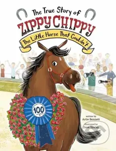 The True Story of Zippy Chippy the Little Horse that Couldn't - kniha z kategorie Pro děti