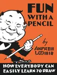 Fun With A Pencil - Andrew Loomis
