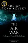 The Air War - Adrian Tchaikovsky