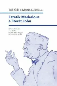 Estetik Markalous a literát John - Martin Lukáš, Erik Gilk