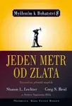 Jeden metr od zlata ve spolupráci s Nadací Napoleona Hilla (poškozená) - Sharon L. Lechter, Reid Greg S.