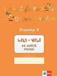 Lili a Vili 1 - Písanka 3 pro 1. ročník ZŠ - Ve světě psaní - Dita Nastoupilová, Zuzana Maňourová