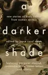 A Darker Shade - Joyce Carol Oatesová