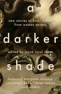 A Darker Shade - Joyce Carol Oatesová