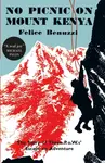 No Picnic on Mount Kenya - Felice Benuzzi