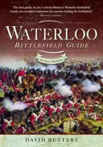 Waterloo Battlefield Guide - David Buttery