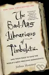 The Bad-Ass Librarians of Timbuktu (And Their Race to Save the World's Most Precious Manuscripts) - kniha z kategorie Odborné a naučné