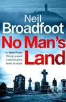No Man's Land (A fast-paced thriller with a killer twist) - Neil Broadfoot