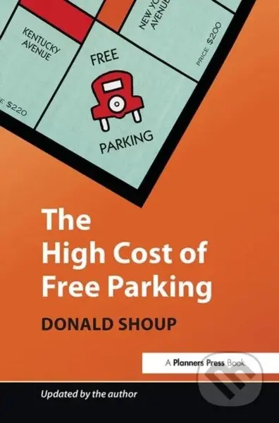 The High Cost of Free Parking (Updated Edition) - Donald Shoup - kniha z kategorie Ekologie