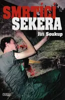 Smrtící sekera (poškozená) - Jiří Soukup