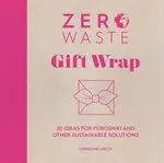 Zero Waste: Gift Wrap - Leech Christine