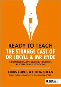 Ready to Teach: The Strange Case of Dr Jekyll & Mr Hyde - Curtis Chris, Fiona Folan