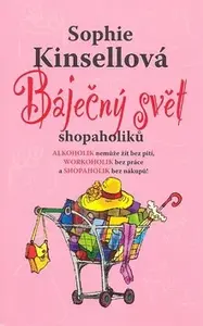 Báječný svět shopaholiků (poškozená) - Sophie Kinsellová