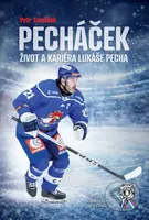 Pecháček. Život a kariéra Lukáše Pecha - Petr Tomášek - kniha z kategorie Kolektivní sporty