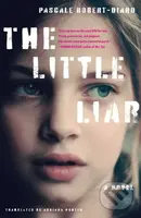 The Little Liar (A Novel) - Adriana Hunter, Pascale Robert-Diard - kniha z kategorie Společenská beletrie