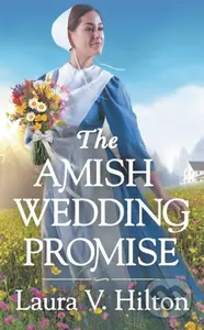 The Amish Wedding Promise - Laura V. Hilton - kniha z kategorie Romantika