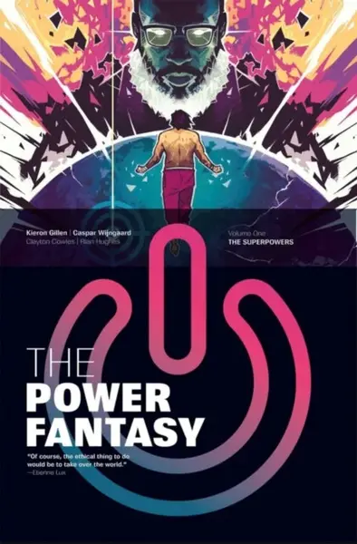 The Power Fantasy Volume 1 : The Superpowers - Kieron Gillen