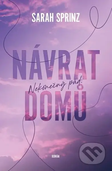Nekonečný pád - Návrat domů - Sarah Sprinz