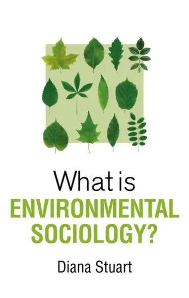 What is Environmental Sociology? - Diana Stuart