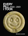 Every Pill I Took: 2000 - 2001 - Michael Lorenzini
