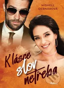K lásce slova netřeba - Mishell Debnárová - kniha z kategorie Romantika