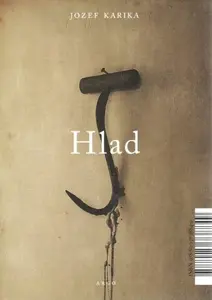 Hlad / Žízeň - Jozef Karika