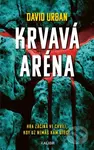 Krvavá aréna - David Urban - kniha z kategorie Detektivky
