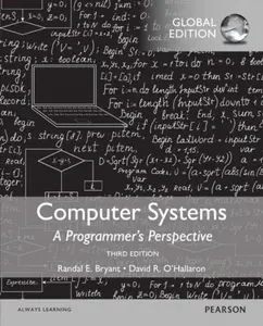 Computer Systems: A Programmer's Perspective, Global Edition - David O'Hallaron, Randal Bryant