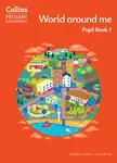 World around me â€“ Pupil Book 1 - Stephen Scoffham, Colin Bridge