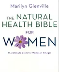 Natural Health Bible for Women - Marilyn Glenville
