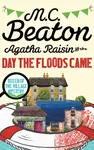 Agatha Raisin and the Day the Floods Came - M.C. Beaton